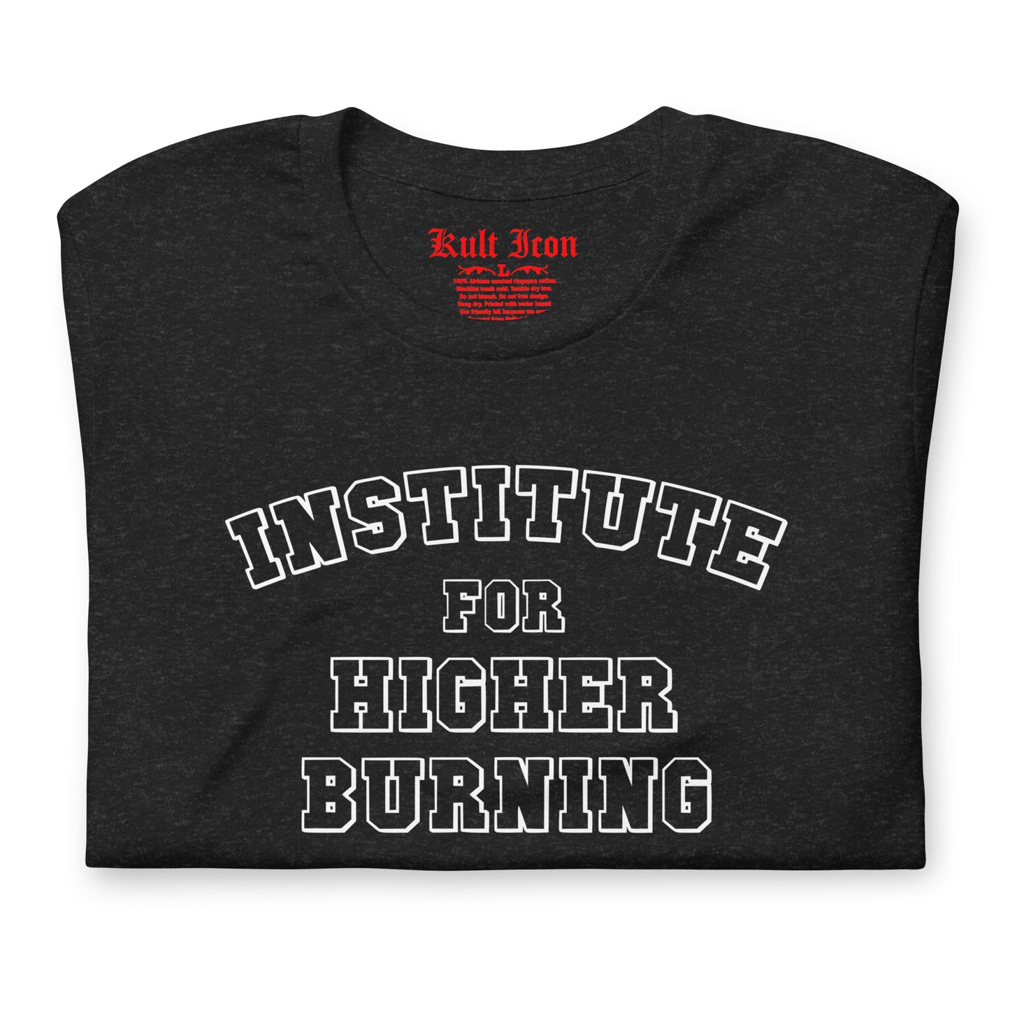 Black t-shirt with 'Institute for Higher Burning' text on a white background