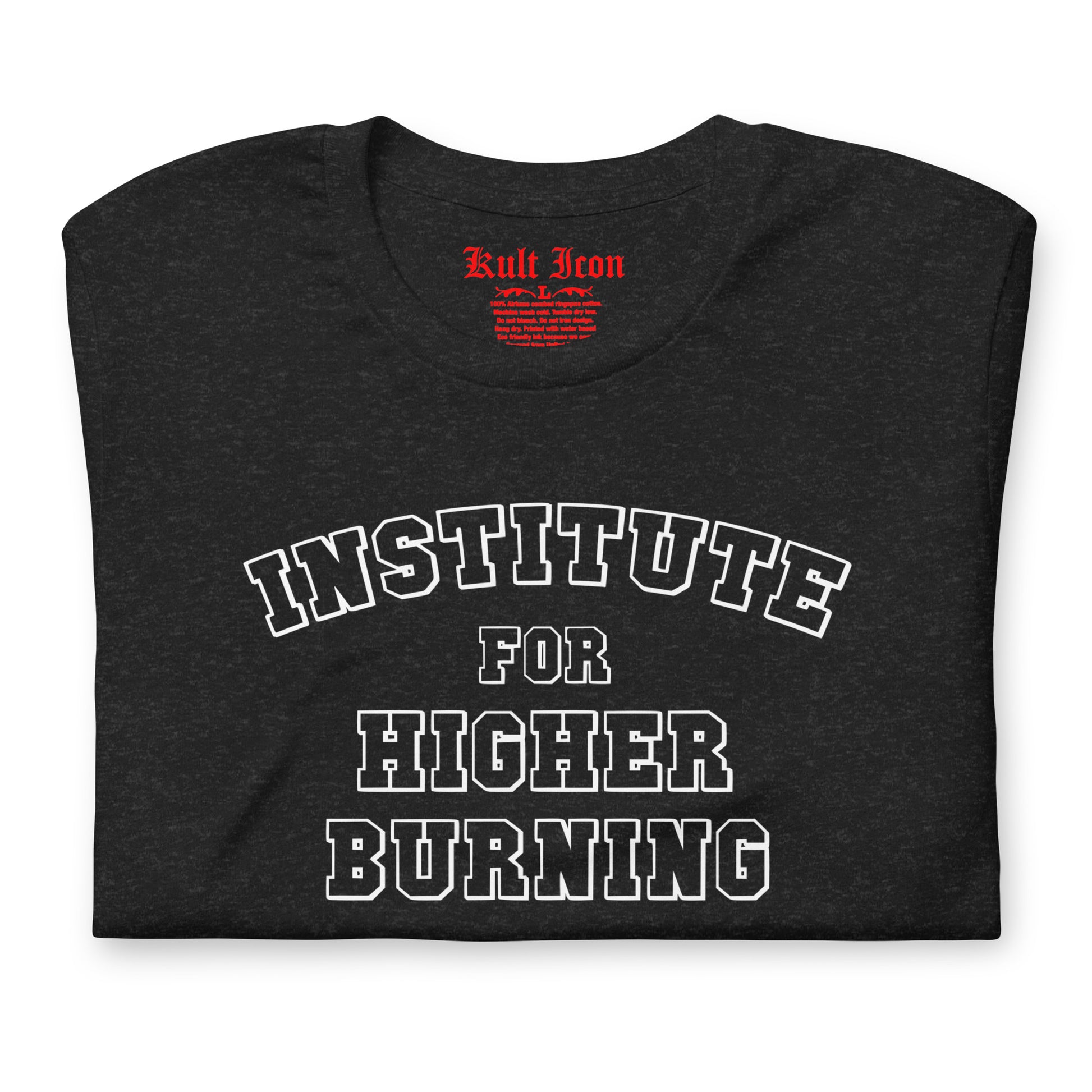 Black t-shirt with 'Institute for Higher Burning' text on a white background